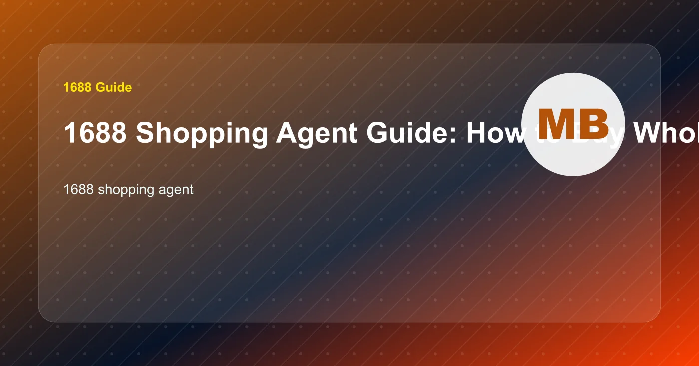 1688 Shopping Agent Guide: How to Buy Wholesale-Style Products Safely banner