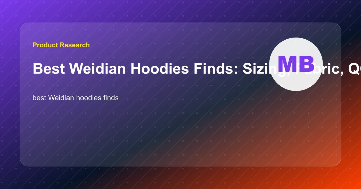 Best Weidian Hoodies Finds: Sizing, Fabric, QC and Shipping Tips Best Weidian Hoodies Finds: Sizing, Fabric, QC and Shipping Tips banner