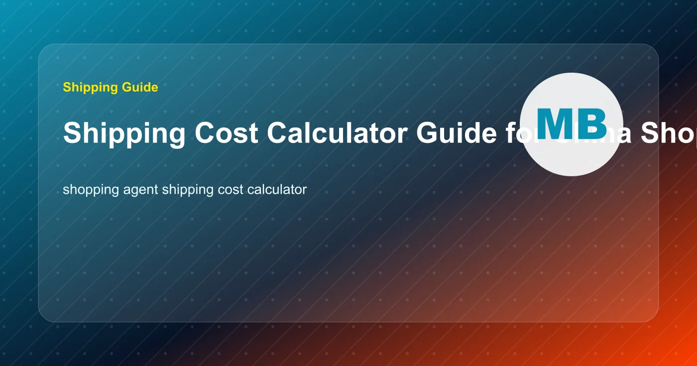 Shipping Cost Calculator Guide for China Shopping Agents Shipping Cost Calculator Guide for China Shopping Agents banner