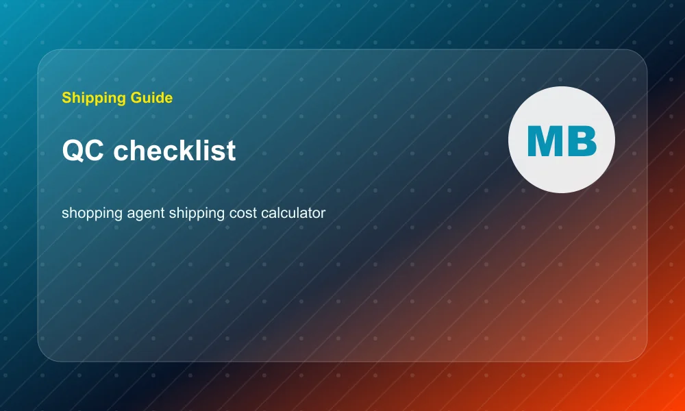 Shipping Cost Calculator Guide for China Shopping Agents QC checklist visual